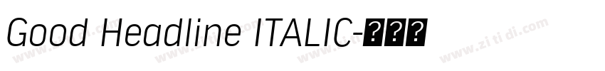 Good Headline ITALIC字体转换 Good Headline ITALIC字体转换